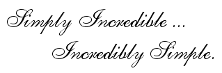 Simply Incredible ...  Incredibly Simple.
